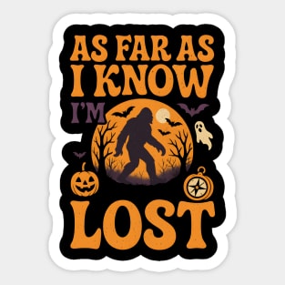 As Far As I Know I’m Lost Funny Bigfoot Halloween Quote Graphic Sticker